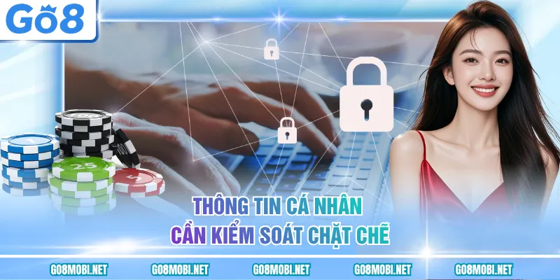 Thông tin cá nhân cần kiểm soát chặt chẽ
